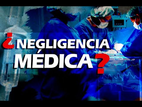 Negligencia médica: Causas, consecuencias y cómo prevenirla