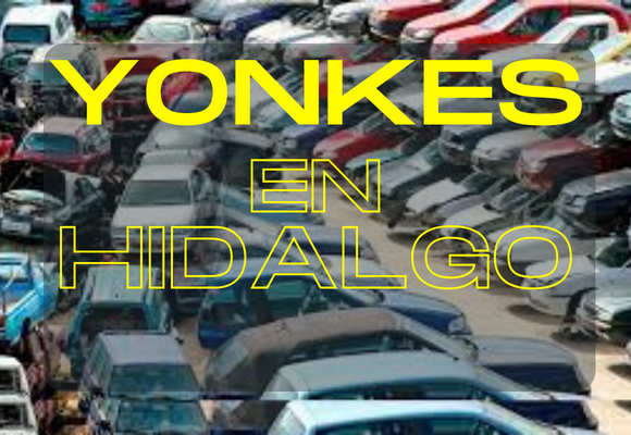 Los mejores yonkes en Hidalgo, Texas: ¡Encuentra las mejores opciones para encontrar repuestos y partes de vehículos!